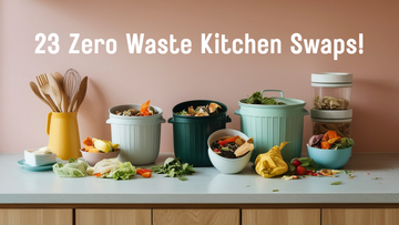 23 ZERO WASTE KITCHEN SWAPS